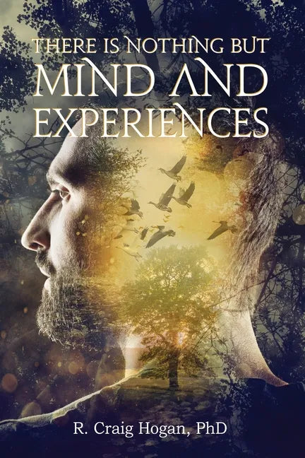 There Is Nothing But Mind and Experiences - Paperback