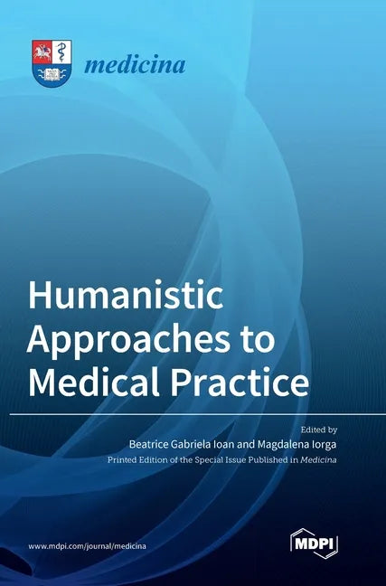 Humanistic Approaches to Medical Practice - Hardcover