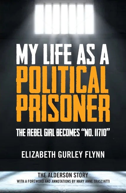 My Life as a Political Prisoner: The Rebel Girl Becomes "No. 11710" - Paperback