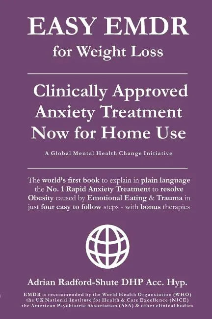 Easy Emdr for Weight Loss: The World's No. 1 Clinically Approved Anxiety Treatment to Resolve Emotional Eating & Associated Eating Disorders Now - Paperback