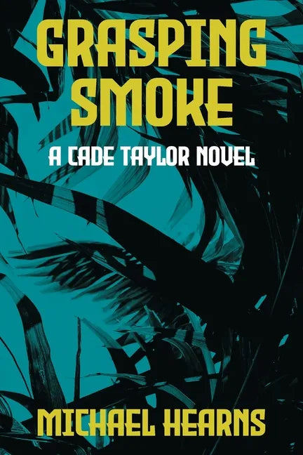 Grasping Smoke: A Cade Taylor Novel - Paperback