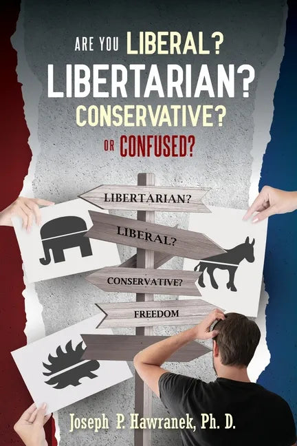 Are You Liberal, Libertarian, Conservative or Confused? - Paperback