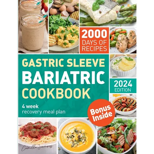 The Complete Bariatric Cookbook and Meal Plan: Holistic Healing & 2000 Days of Flavorful Bariatric Meal Prep for Post-Op Bariatric Surgery Diet Transf - Paperback