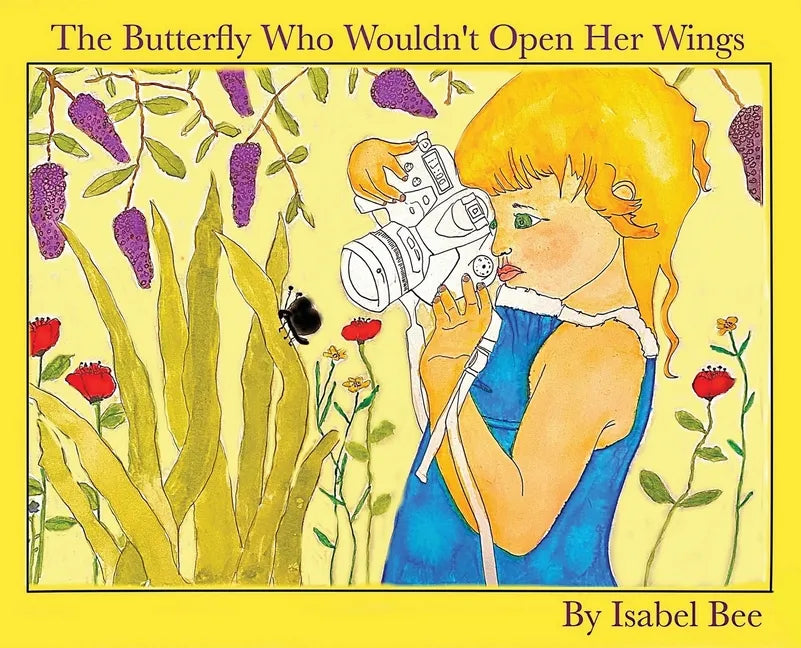 The Butterfly Who Wouldn't Open Her Wings - Hardcover