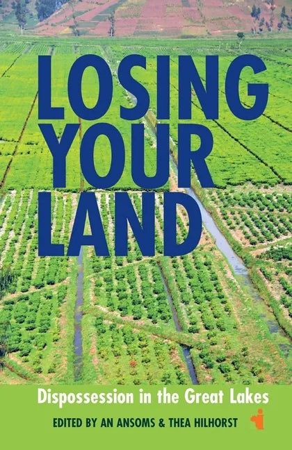 Losing Your Land: Dispossession in the Great Lakes - Paperback