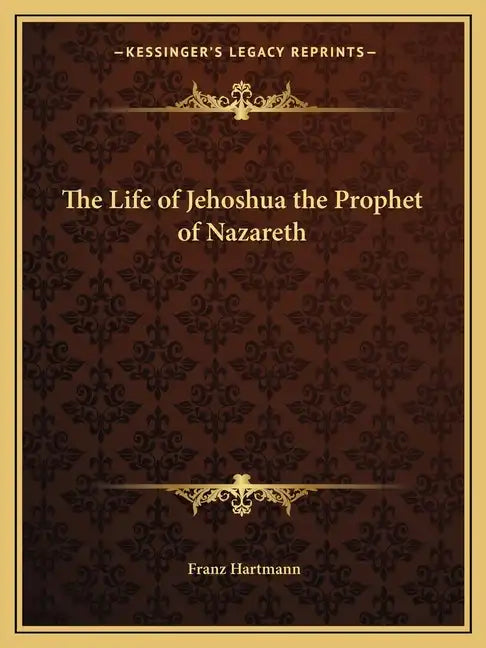 The Life of Jehoshua the Prophet of Nazareth - Paperback