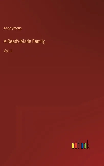 A Ready-Made Family: Vol. II - Hardcover