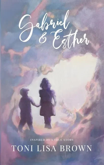Gabriel and Esther: A Novel Inspired by a True Story - Paperback