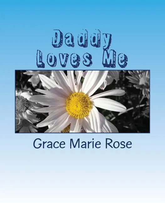 Daddy Loves Me: A book for my children about their bipolar Daddy. - Paperback