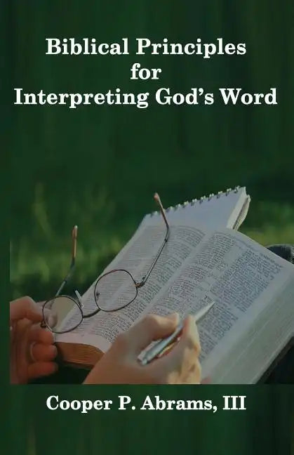Biblical Principles For Interpreting God's Word - Paperback