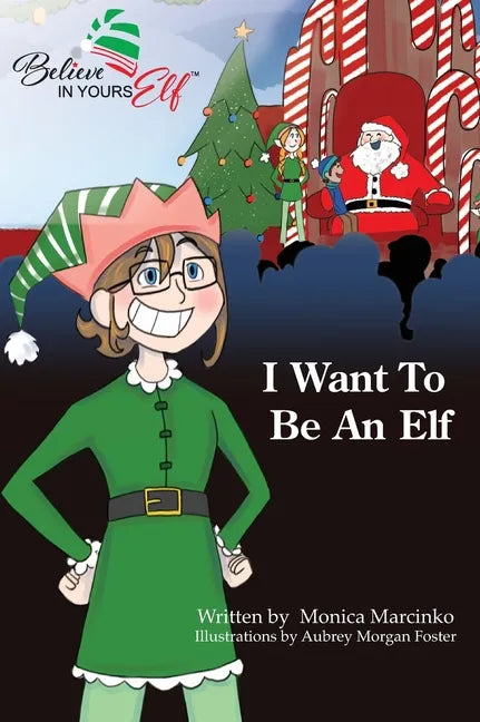 I Want To be An Elf - Hardcover