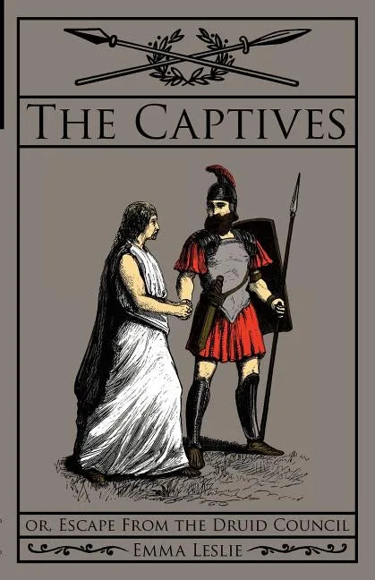 The Captives: Or, Escape From the Druid Council - Paperback