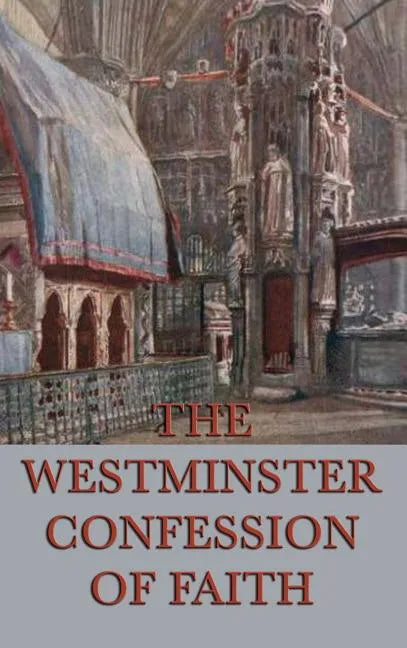 Westminster Confession of Faith - Hardcover