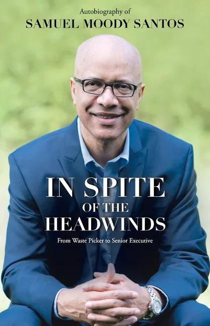In Spite of the Headwinds: From Waste Picker to Senior Executive - Paperback