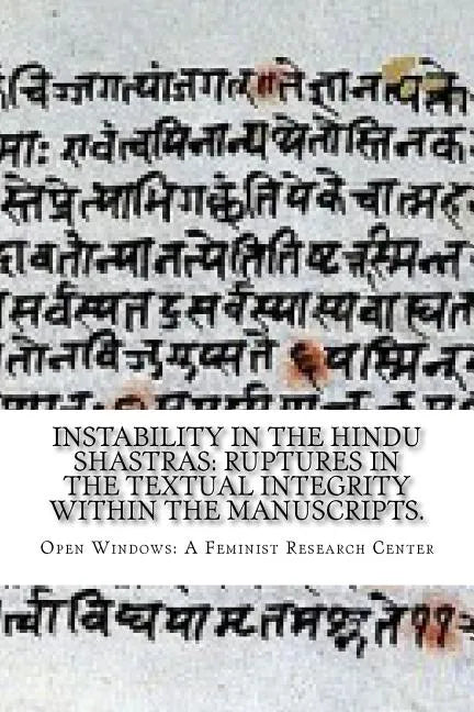 Instability in the Hindu shastras: ruptures in the textual integrity within the manuscripts. - Paperback