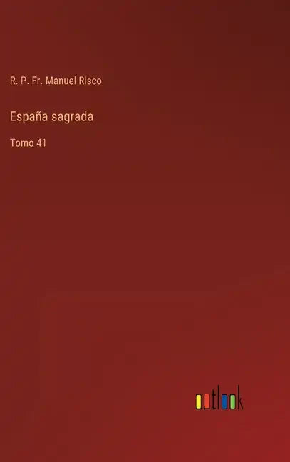 España sagrada: Tomo 41 - Hardcover