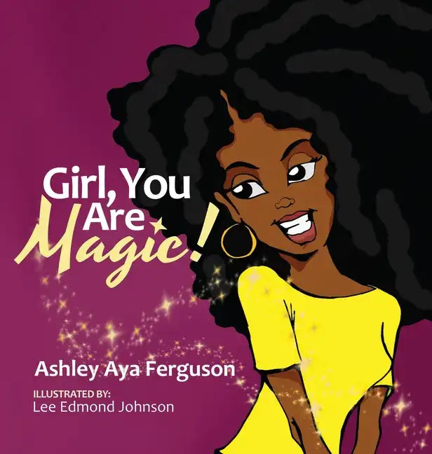 Girl, You Are Magic! - Hardcover