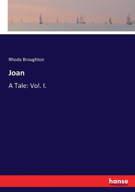 Joan: A Tale: Vol. I. - Paperback