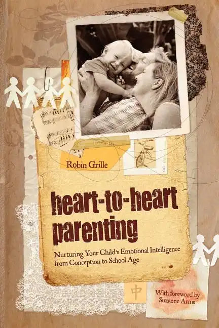 Heart-To-Heart Parenting - Paperback