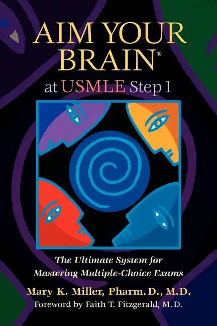 Aim Your Brain at USMLE Step 1: The Ultimate System for Mastering Multiple-Choice Exams - Paperback