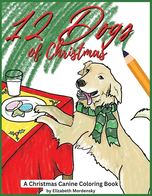12 Dogs of Christmas: A Canine Christmas Coloring Book - Paperback