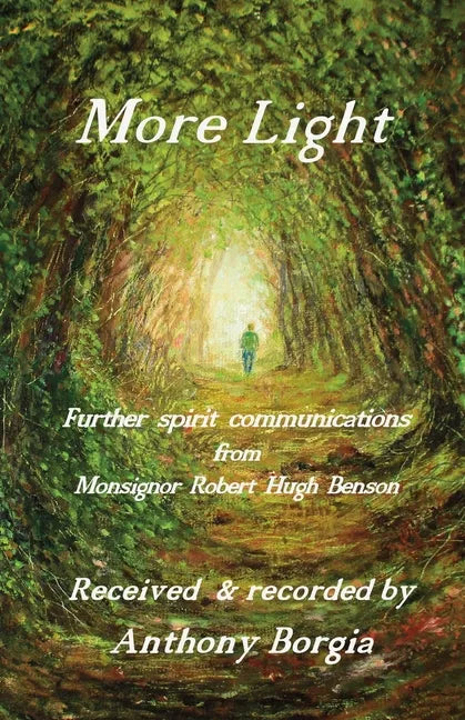 More Light: further spirit communications from Monsignor Robert Hugh Benson - Paperback