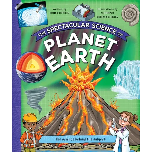 The Spectacular Science of Planet Earth: The Science Behind the Subject - Hardcover