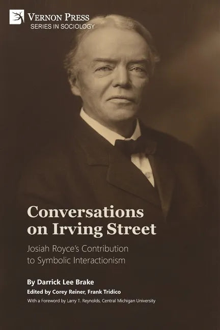 Conversations on Irving Street: Josiah Royce's Contribution to Symbolic Interactionism - Paperback
