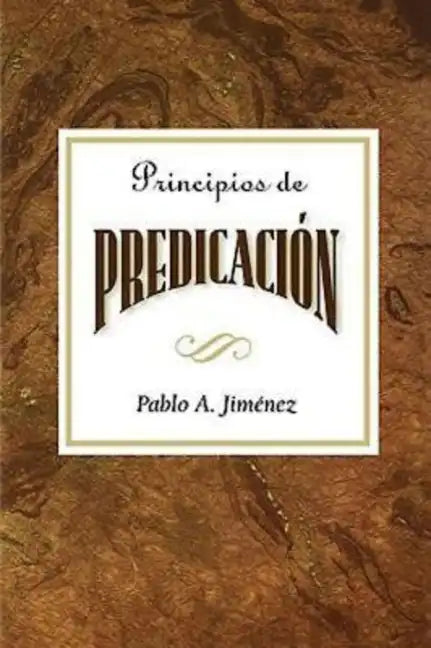 Principios de La Predicacion Aeth: Principles of Preaching Spanish - Paperback