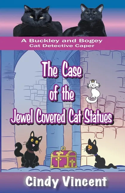 The Case of the Jewel Covered Cat Statues (a Buckley and Bogey Cat Detective Caper) - Paperback