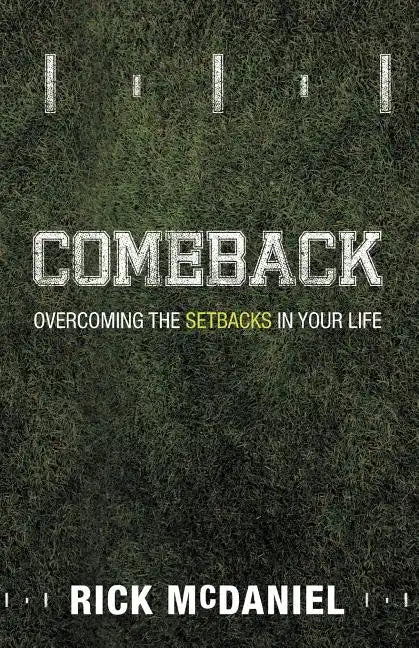 Comeback: Overcoming the Setbacks in Your Life - Paperback