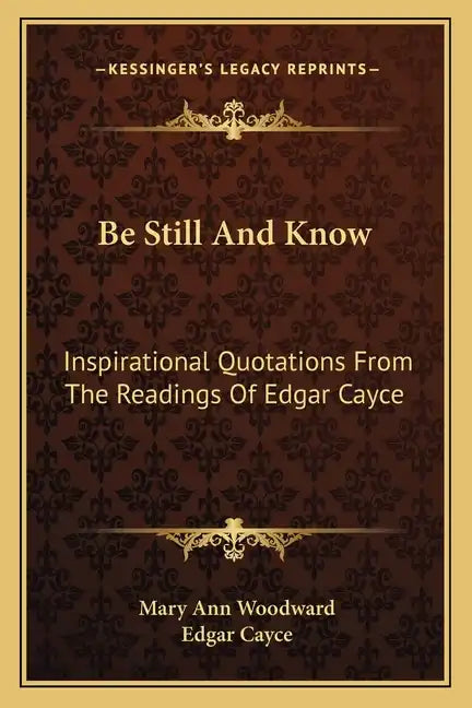 Be Still and Know: Inspirational Quotations from the Readings of Edgar Cayce - Paperback