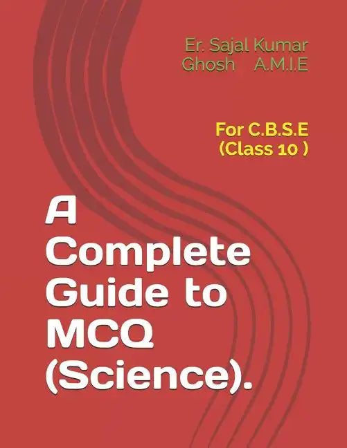 A Complete Guide to MCQ (Science).: For C.B.S.E (Class 10 ) - Paperback