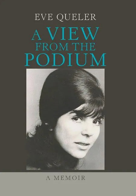 A View from the Podium: A Memoir - Hardcover