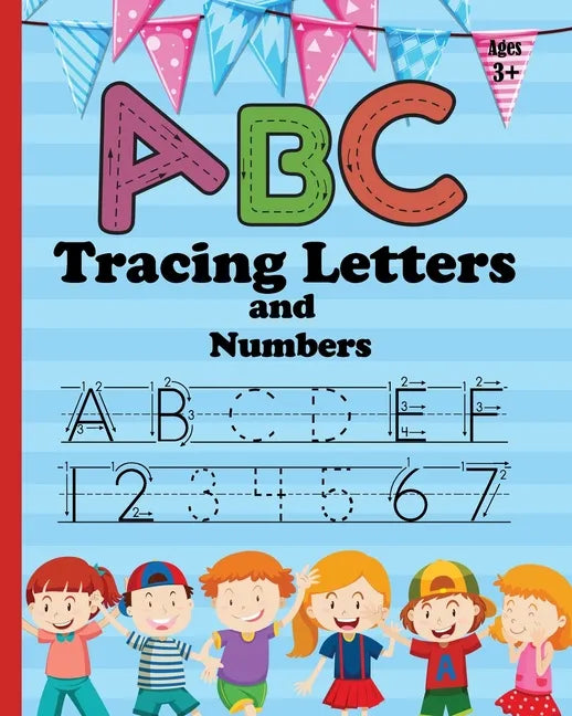 ABC Letter Tracing and Number: Practice Workbook for Tracing Numbers and Letters for Kindergarten and Preschool Kids Learning to Write and Count - Paperback