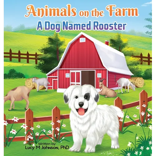 Animals on the Farm: A Dog Named Rooster - Hardcover