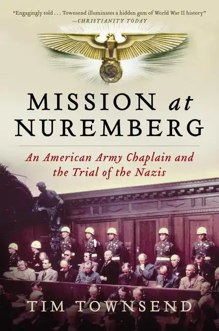 Mission at Nuremberg: An American Army Chaplain and the Trial of the Nazis - Paperback