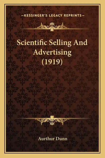 Scientific Selling And Advertising (1919) - Paperback
