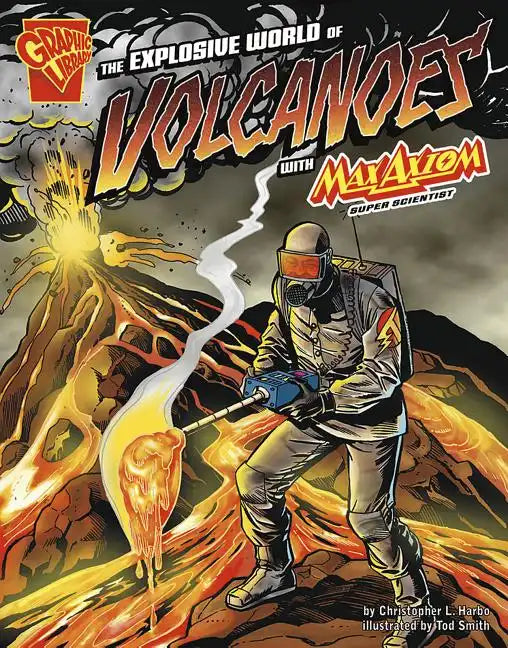 The Explosive World of Volcanoes with Max Axiom, Super Scientist - Paperback