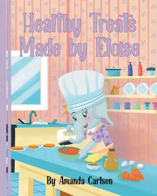 Healthy Treats Made by Eloise - Paperback