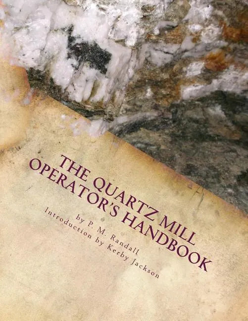 The Quartz Mill Operator's Handbook - Paperback