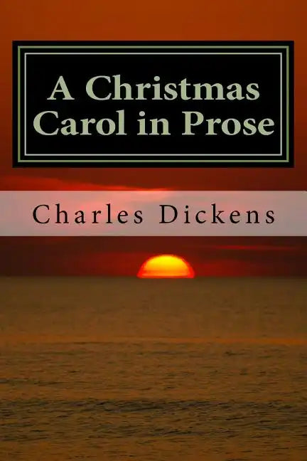 A Christmas Carol in Prose: Being a Ghost Story of Christmas - Paperback