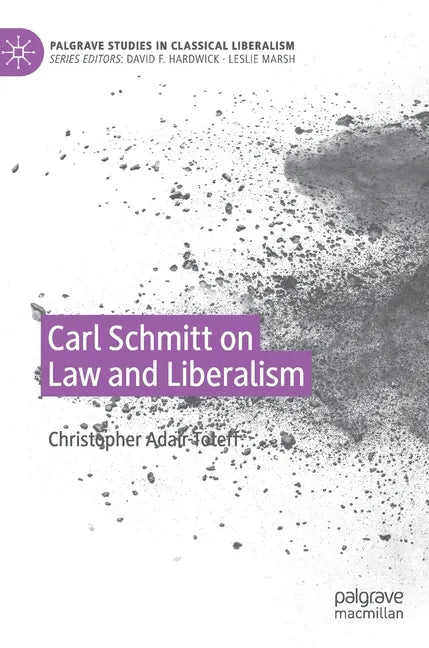 Carl Schmitt on Law and Liberalism - Hardcover