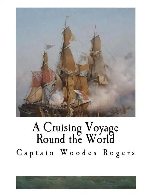 A Cruising Voyage Round the World - Paperback