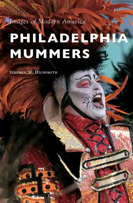 Philadelphia Mummers - Hardcover