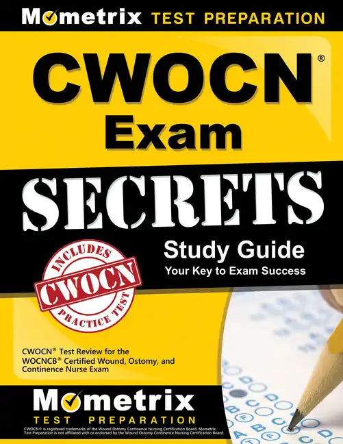 Cwocn Exam Secrets Study Guide: Cwocn Test Review for the Wocncb Certified Wound, Ostomy, and Continence Nurse Exam - Paperback