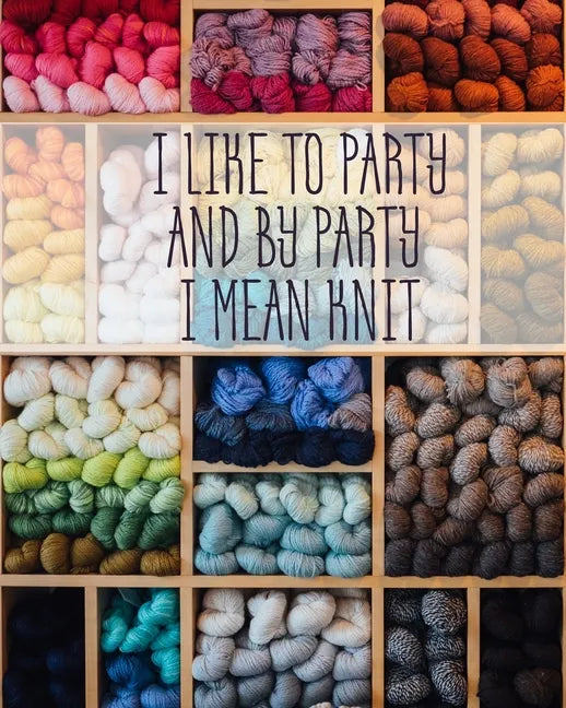 I Like to Party and by Party I Mean Knit: Knitting Graph Paper 2:3 & 4:5 Ratio 8" x 10" 200 pages - Paperback