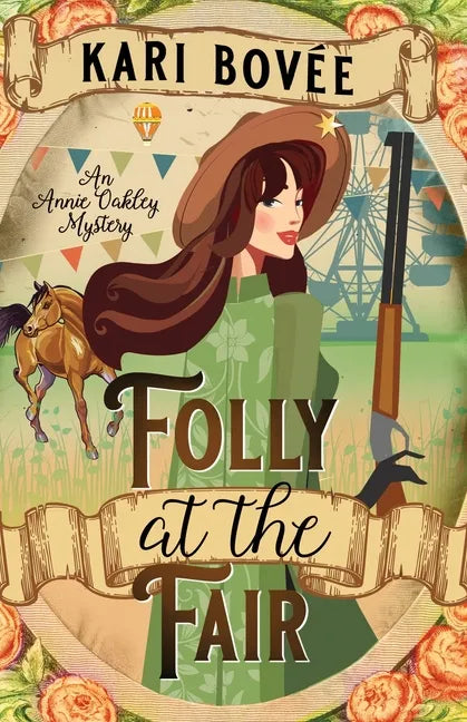 Folly at the Fair - An Annie Oakley Mystery: An Annie Oakley Mystery - Paperback
