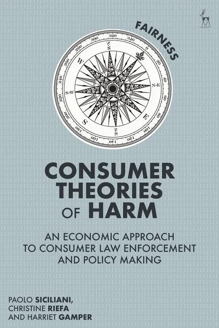 Consumer Theories of Harm: An Economic Approach to Consumer Law Enforcement and Policy Making - Paperback