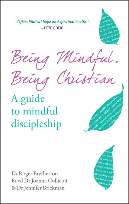 Being Mindful, Being Christian: A Guide to Mindful Discipleship - Paperback